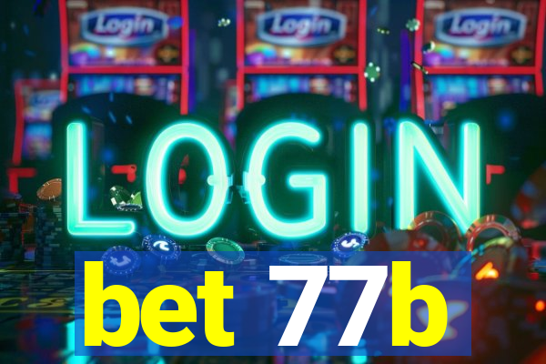 bet 77b